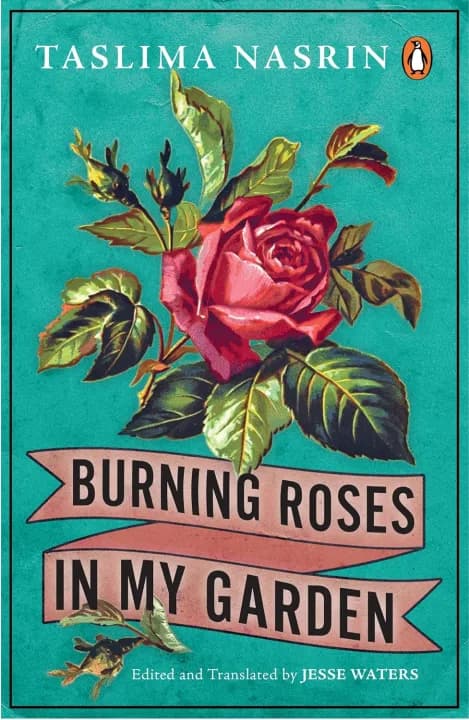 Burning Roses in My Garden: A Collection by Taslima Nasrin — book cover