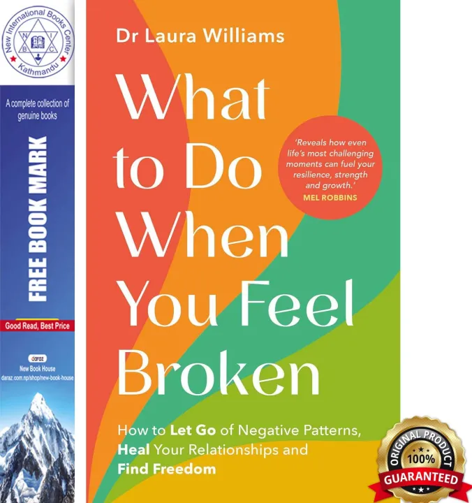 What to Do When You Feel Broken: How to Let Go of Negative Patterns, Heal Your Relationships and Find Freedom by Dr. Laura Williams — book cover