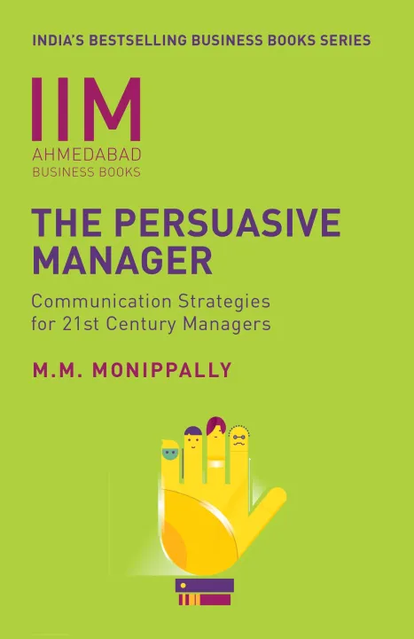 IIMA - The Persuasive Manager: Communication Strategies for 21st Century Managers by M. M. Monippally — book cover