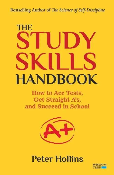 The Study Skills Handbook: How to Ace Tests, Get Straight A's, and Succeed in School by Peter Hollins — book cover