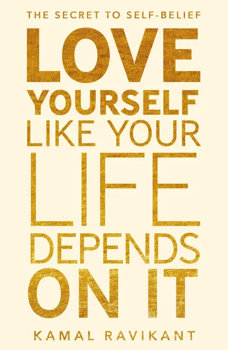 Love Yourself Like Your Life Depends On It by Kamal Ravikant — book cover