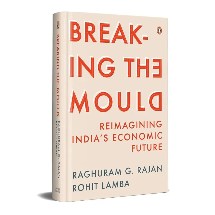 Breaking the Mould : Reimagining India's Economic Future by Rajan G Raghuram & Rohit Lamba — book cover