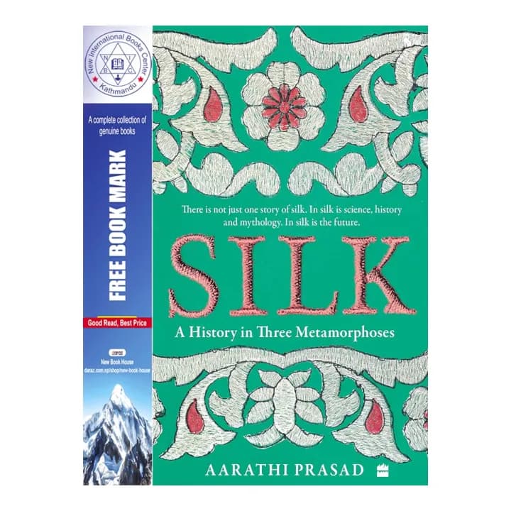 Silk : A History in Three Metamorphoses by Aarathi Prasad — book cover