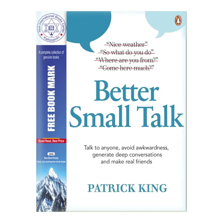 Better Small Talk: Talk to Anyone, Avoid Awkwardness, Generate Deep Conversations and Make Real Friends by Patrick King — book cover