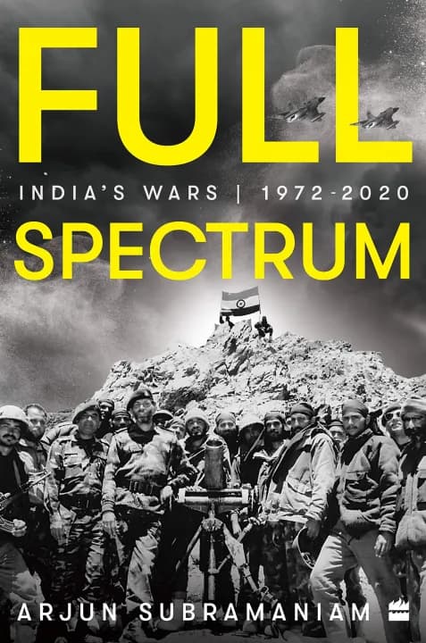 Full Spectrum: India's Wars, 1972-2020 by Arjun Subramaniam — book cover