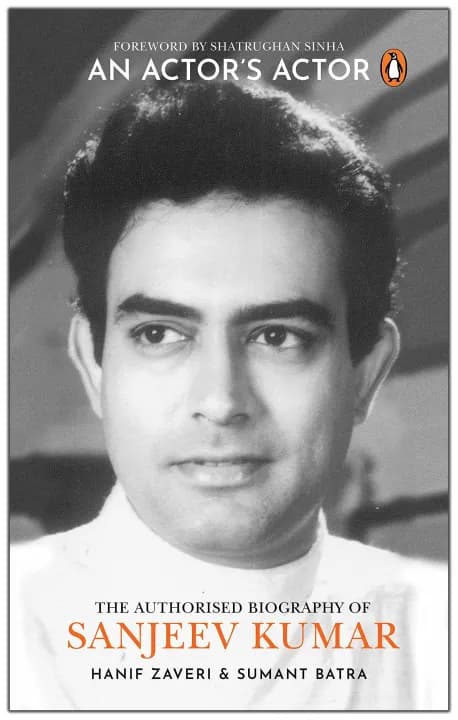 An Actor’s Actor: An Authorized Biography of Sanjeev Kumar by Hanif Zaveri & Sumant Batra — book cover
