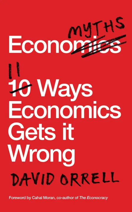 Economyths: 11 Ways Economics Gets it Wrong by David Orrell — book cover