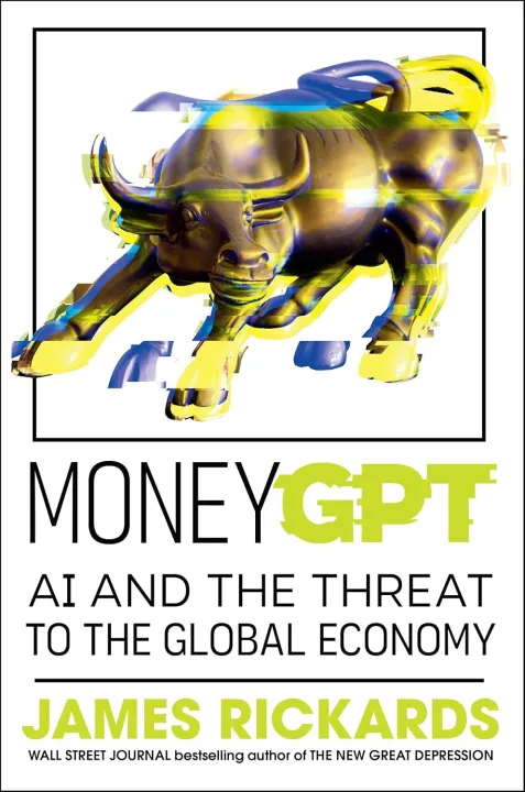 MONEYGPT: AI and the Threat to the Global Economy by James Rickards — book cover