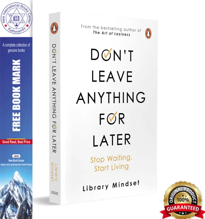 Don't leave anything for later: Stop Waiting, Start Living | From the Bestselling Author of The Art of Laziness | Self-Help Book to Transform Your Mindset & Life by Unknown — book cover