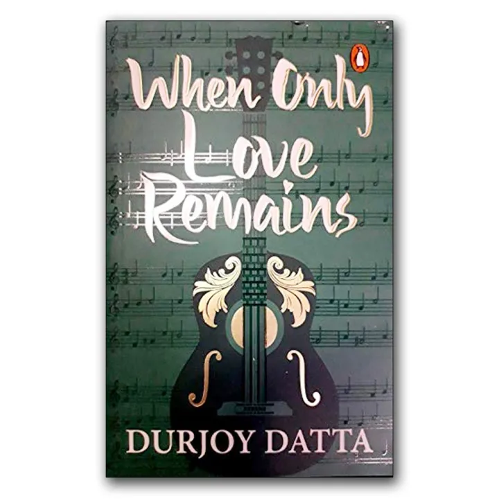 When Only Love Remains by Durjoy Datta — book cover