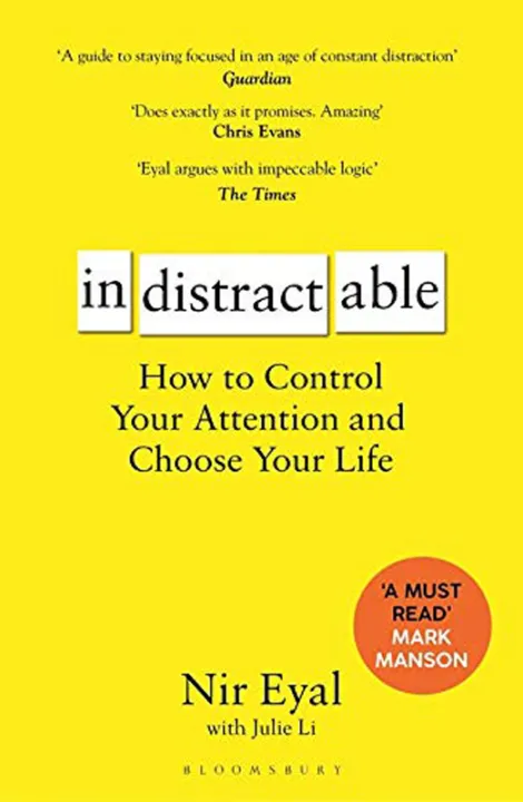 Indistractable: How to Control Your Attention and Choose Your Life by Nir Eyal — book cover