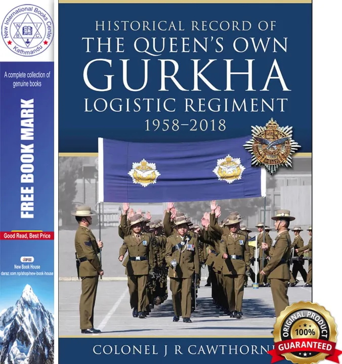 Historical Record of The Queen's Own Gurkha Logistic Regiment, 1958–2018 by Colonel J R Cawthorne — book cover