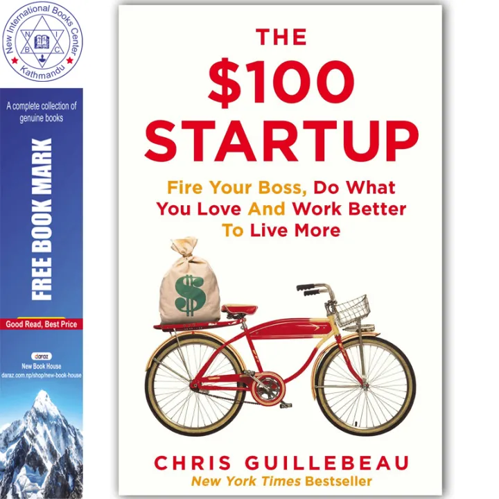 The $100 Startup: Fire Your Boss, Do What You Love and Work Better To Live More by Chris Guillebeau — book cover