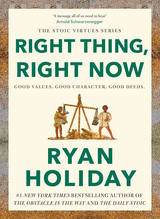 Right Thing, Right Now: Good Values. Good Character. Good Deeds by Ryan Holiday — book cover
