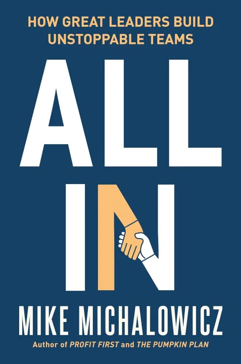 All In: How Great Leaders Build Unstoppable Teams by Mike Michalowicz — book cover