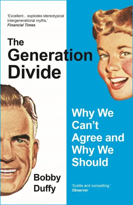 The Generation Divide: Why We Can’t Agree and Why We Should by Bobby Duffy — book cover