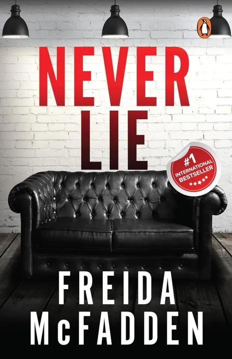 Never Lie : A Totally Gripping Thriller With Mind-Bending Twists by The Housemaid Freida Mcfadden — book cover