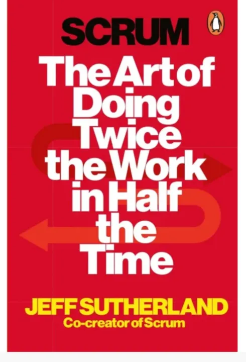 Scrum: The Art of Doing Twice the Work in Half the Time by Jeff Sutherland — book cover