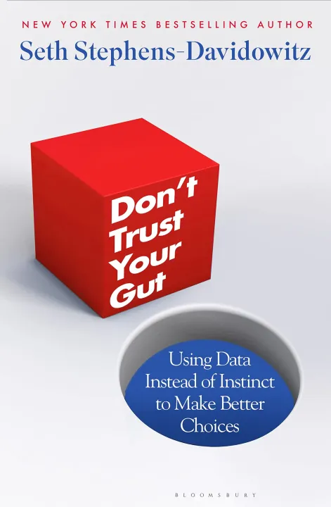 Don't Trust Your Gut: Using Data Instead of Instinct to Make Better Choices by Seth Stephens-Davidowitz — book cover
