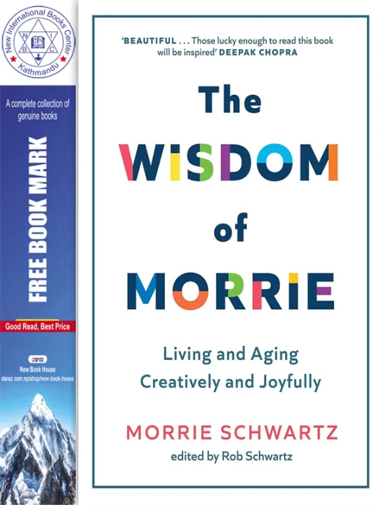 THE WISDOM OF MORRIE: Living and Aging Creatively and Joyfully by Morrie Schwartz — book cover