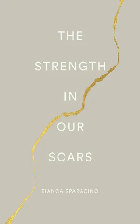 The Strength In Our Scars by Bianca Sparacino — book cover