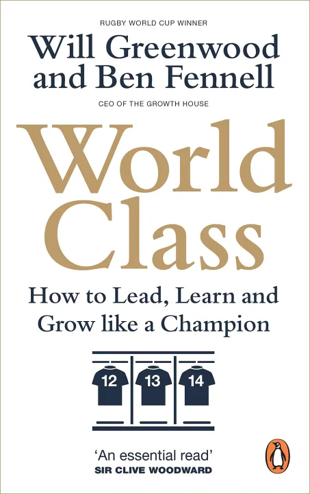 World Class : How to Lead, Learn and Grow like a Champion by Ben Fennell & Will Greenwood — book cover