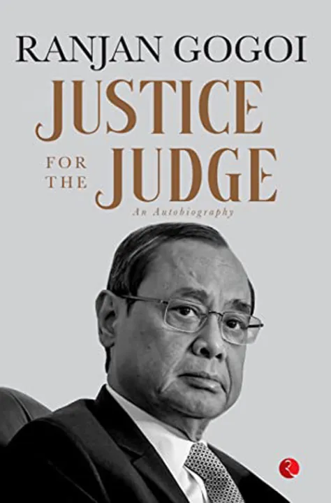 Justice For The Judge: An Autobiography by Ranjan Gogoi — book cover